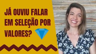 Seleção por valores: o que é e por que fazer?