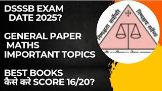 #DSSSB EXAM DATE#GENERAL PAPER#बस Maths के यह topics कर लो#Target कितना लेकर चले#Weekly topics#dsssb