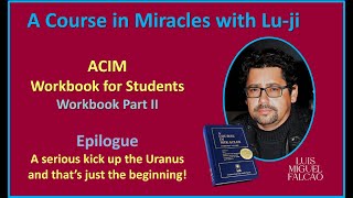 Lu-ji - ACIM Workbook for Students - Part II - Epilogue