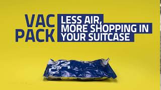 VAC PACK - Less air, more shopping in your suitcase