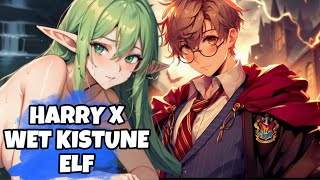 WHAT IF HARRY POTTER WAS DARK EMPEROR AND HAD HAREM WITH KITSUNE ELF?