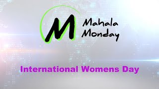 Mahala Monday - International Womens Day