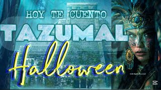 Hoy te cuento Tazumal Halloween 🎃