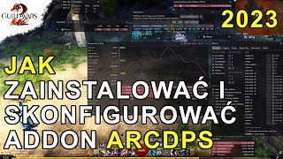 JAK Zainstalować i Skonfigurować Addon ARCDPS (2023) | Guild Wars 2