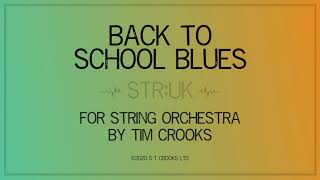 Back to School Blues by Tim Crooks (FULL SCORE VERSION) STR:UK Strings - Education String Music