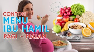 Contoh Menu Makanan Sehat Ibu Hamil, dari Pagi sampai Malam