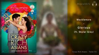 Crazy Rich Asians | Soundtrack | Macklemore ft. Skylar Grey - Glorious