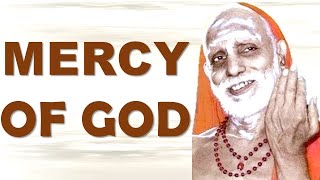 MERCY OF GOD EXPLAINED BY JAGADGURU CHANDRASEKHARENDRA SARASWATI