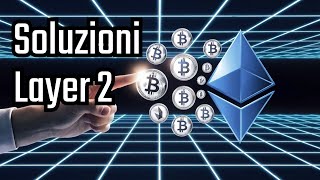 Cosa sono le Soluzioni Layer 2 per Blockchain? Scopri la Scalabilità della Cripto!