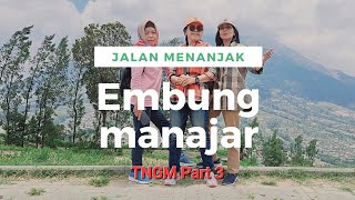 Merapi - Merbabu Part 3 || Embung Manajar @Emak_Petualang