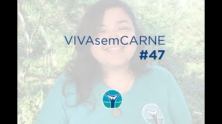 VIVAsemCARNE Episódio #47