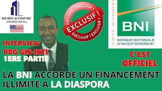 LA BNI ACCORDE UN FINANCEMENT ILLIMITE A LA DIASPORA, C'EST UNE PREMIERE.