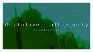 don toliver - after party [slowed + reverb]