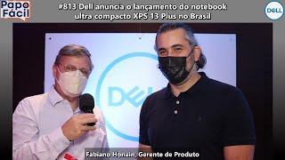 #813 Dell anuncia o lançamento do notebook ultra compacto XPS 13 Plus no Brasil