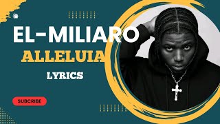 El Miliaro - ALLELUIA ( official video lyrics) @ElMiliaro