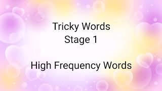 First stage tricky words. High Frequency words stage1