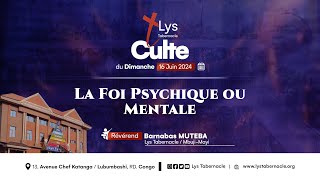 Culte du Dimanche 16 Juin 2024 | LA FOI PSYCHIQUE OU MENTALE