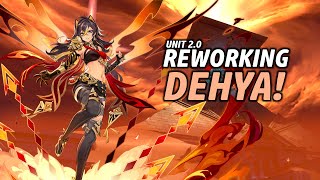 Reworking Dehya! | Unit 2.0 Episode 2