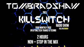 Tom Bradshaw pres Killswitch 77 (2 Hours Non - Stop In The Mix) [September 2017]