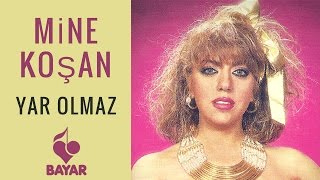 Mine Koşan - Yar Olmaz