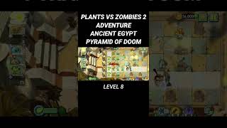 PLANTS S ZOMBIES 2 ANCIENT EGYPT - PYRAMID OF DOOM LEVEL 8 #plantsvszombies2 #gameandroid #game