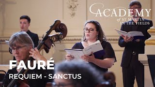 Fauré Requiem / Sanctus - Academy of St Martin in the Fields, St Martin's Voices, Andrew Earis