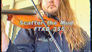 Fiddle Tune A Day #355 - “Scatter the Mud”