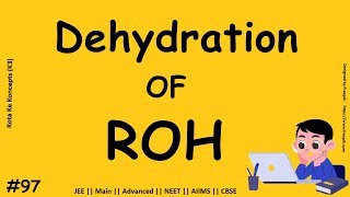 Dehydration of Alcohols to Alkene || JEE Main || Advanced || NEET || CBSE || In Hindi