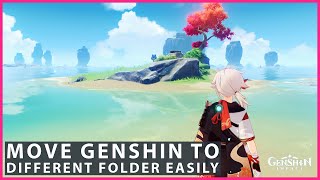 How to move Genshin Impact to different folder or disc