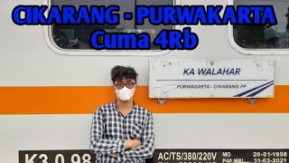 TRIP MURAH MERIAH CIKARANG - PURWAKARTA CUMA 4RB || KA WALAHAR EXPRESS