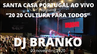 DJ BRANKO - SANTA CASA  - PORTUGAL AO VIVO 20 20  CULTURA PARA TODOS - CAMPO PEQUENO LISBOA