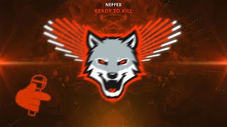 NEFFEX - Ready To Kill