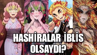 TÜM HASHİRALAR İBLİS OLSAYDI NE OLURDU? | Demon Slayer