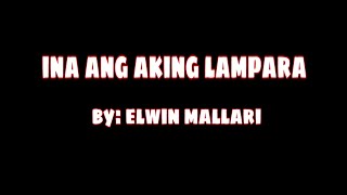 ''INA ANG AKING LAMPARA'' by:ELWIN MALLARI (entry #3)