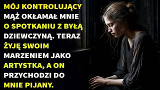 Mój Kontrolujący Mąż Okłamał Mnie O Spotkaniu Z Byłą Dziewczyną. Teraz Żyję Swoim Marzeniem Jako....