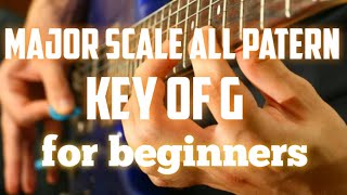 MAJOR SCALE  ALL PATERN KEY OF G FOR BEGINNERS