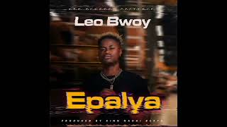 Leo Bwoy - Epalya [Official Audio]