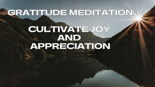 Gratitude Radiance: A Meditation to Cultivate Joy and Appreciation