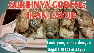 GURIHNYA IKAN LAYUR GORENG