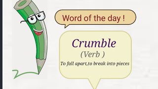 crumble/meaning, pronunciation/word of the day/advaned English Vocabulary/English tutorial /#2023