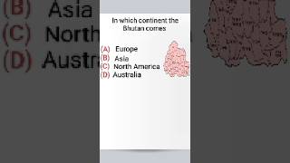 In which continent the Bhutan comes #gk #map