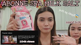 PAMPAPUTI NG SINGIT KILIKILI ETC | A BONNE SPA MILK SALT REVIEW.