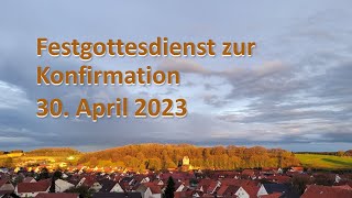 Konfirmationsgottesdienst am 30. April 2023