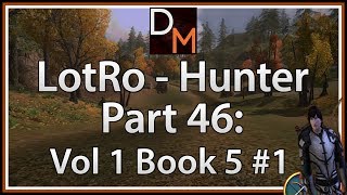 Let's Play LOTRO Hunter 46   Volume 1 Book 5 Gameplay Walkthrough Part 1