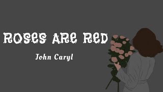 #rosesarered #johncaryl#lyrics #shorts #whatsappstatus #englishsongs @lyriczart9893