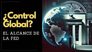 Reserva Federal: ¿Cómo Influye en la Economía Global?