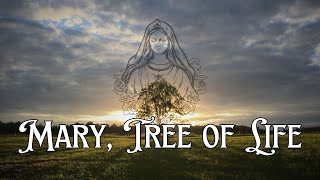 Mary as Tree of Life and Divine Motherhood