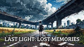 LAST LIGHT | LOST MEMORIES | FULL STORY