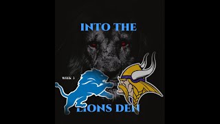 Into The Lions Den  Week 3 (9-23-22)