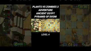 PLANTS S ZOMBIES 2 ANCIENT EGYPT - PYRAMID OF DOOM LEVEL 4